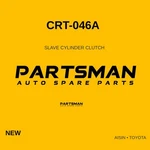 Aisin Toyota Slave Cylinder Clutch CRT-046A. Fixed Price $60.00.