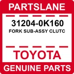 31204-0K160 Toyota Oem Genuine Fork Sub-assy Clutc. Fixed Price $72.78.