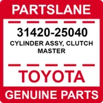 31420-25040 Toyota Oem Genuine Cylinder Assy, Clutch Master. Fixed Price $89.41.