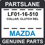 LF01-16-510 Mazda Oem Genuine Collar, Clutch Rel. Fixed Price $50.67.