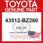 Genuine Toyota 43512-BZ280 Discfr 43512BZ280 Oem. Fixed Price $97.28.