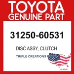 Toyota Genuine 3125060531 Disc Assy Clutch 31250-60531 Oem. Fixed Price $139.97.