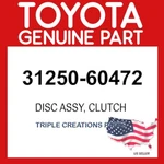 Toyota Genuine 3125060472 Disc Assy Clutch 31250-60472 Oem. Fixed Price $169.85.