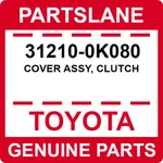 31210-0K080 Toyota Oem Genuine Cover Assy, Clutch. Fixed Price $230.55.