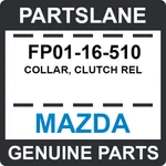 FP01-16-510 Mazda Oem Genuine Collar, Clutch Rel. Fixed Price $30.32.