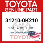 Genuine Toyota 31210-0K210 Cover Assy Clutch 312100K210 Oem. Fixed Price $136.72.