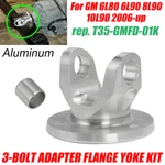 3-BOLT Adapter Flange Yoke T35-GMFD-01K For 6L80/90 8L90 10L90 TR6060 TR3160. Fixed Price $52.99.